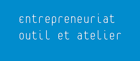 Entrepreneuriat - Outil et atelier - 3ème Bachelor - 6 crédits - Université de Lausanne