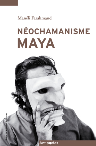 Néochamanisme Maya - Manéli Farahmand