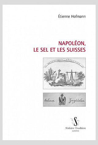 Napoléon, le sel et les suisses 